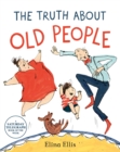 The Truth About Old People - Book