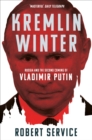 Kremlin Winter : Russia and the Second Coming of Vladimir Putin - Book