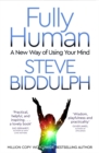 Fully Human : A New Way of Using Your Mind - Book