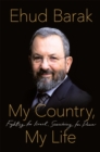 My Country, My Life : Fighting for Israel, Searching for Peace - Book