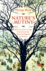 Nature's Mutiny : How the Little Ice Age Transformed the West and Shaped the Present - Book