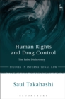 Human Rights and Drug Control : The False Dichotomy - eBook