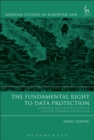 The Fundamental Right to Data Protection : Normative Value in the Context of Counter-Terrorism Surveillance - eBook