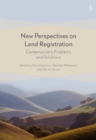 New Perspectives on Land Registration : Contemporary Problems and Solutions - Book