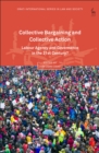 Collective Bargaining and Collective Action : Labour Agency and Governance in the 21st Century? - eBook