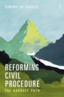 Reforming Civil Procedure : The Hardest Path - Book