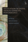 Regulation in India: Design, Capacity, Performance - Book