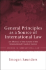 General Principles as a Source of International Law : Art 38(1)(c) of the Statute of the International Court of Justice - eBook