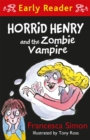 Horrid Henry Early Reader: Horrid Henry and the Zombie Vampire - Book