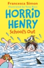 Horrid Henry School's Out - Book