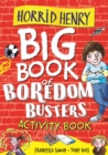 Horrid Henry: Big Book of Boredom Busters : Activity Book - Book
