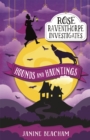 Rose Raventhorpe Investigates: Hounds and Hauntings : Book 3 - Book