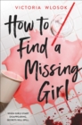 How to Find a Missing Girl : a sapphic thriller perfect for fans of A Good Girl's Guide to Murder - eBook