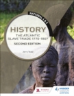 National 4 & 5 History: The Atlantic Slave Trade 1770-1807, Second Edition - eBook