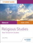 Pearson Edexcel Religious Studies A level/AS Student Guide: New Testament Studies - eBook