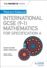 My Revision Notes: International GCSE (9-1) Mathematics for Pearson Edexcel Specification A - Book