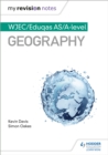 My Revision Notes: WJEC/Eduqas AS/A-level Geography - Book