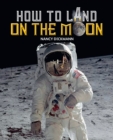Reading Planet KS2 - How to Land on the Moon - Level 7: Saturn/Blue-Red band - eBook