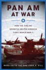 Pan Am at War : How the Airline Secretly Helped America Fight World War II - eBook