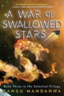 A War of Swallowed Stars : Book Three of the Celestial Trilogy - eBook