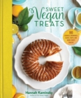 Sweet Vegan Treats : 90 Recipes for Cookies, Brownies, Cakes, and Tarts - eBook