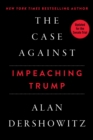 The Case Against Impeaching Trump - eBook