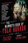 The Mammoth Book of Folk Horror : Evil Lives On in the Land! - Book