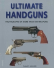 Ultimate Handguns : Photographs of More Than Five Hundred Weapons - eBook