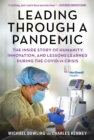 Leading Through a Pandemic : The Inside Story of Humanity, Innovation, and Lessons Learned During the COVID-19 Crisis - eBook