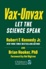 Vax-Unvax : Let the Science Speak - eBook