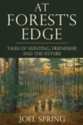 At Forest's Edge : Tales of Hunting, Friendship, and The Future - eBook