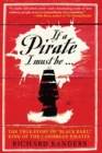 If a Pirate I Must Be : The True Story of Black Bart, "King of the Caribbean Pirates" - Book
