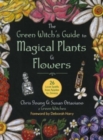 The Green Witch's Guide to Magical Plants & Flowers : 26 Love Spells from Apples to Zinnias - Book