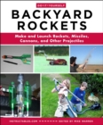 Do-It-Yourself Backyard Rockets : Make and Launch Rockets, Missiles, Cannons, and Other Projectiles - eBook