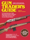 Gun Trader's Guide - Forty-Fifth Edition : A Comprehensive, Fully Illustrated Guide to Modern Collectible Firearms with Market Values - eBook