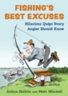 Fishing's Best Excuses : Hilarious Quips Every Angler Should Know - eBook