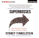 Superbosses : How Exceptional Leaders Master the Flow of Talent - eAudiobook