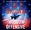 The Moscow Offensive : A Novel - eAudiobook