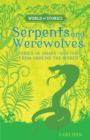 Serpents and Werewolves : Stories of Shape-Shifters from around the World - eBook