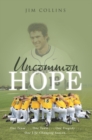 Uncommon Hope : One Team . . . One Town . . . One Tragedy . . . One Life-Changing Season. - eBook