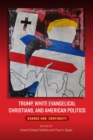 Trump, White Evangelical Christians, and American Politics : Change and Continuity - eBook