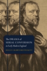 The Drama of Serial Conversion in Early Modern England - eBook
