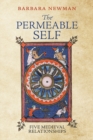 The Permeable Self : Five Medieval Relationships - Book