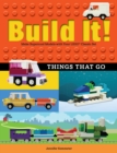 Build It! Things That Go : Make Supercool Models with Your Favorite LEGO(R) Parts - eBook