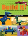 Build It! Dinosaurs : Make Supercool Models with Your Favorite LEGO(R) Parts - eBook
