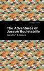 The Adventures of Joseph Rouletabille - eBook