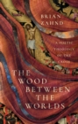 The Wood Between the Worlds : A Poetic Theology of the Cross - eBook