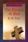 The Pursuit of God (Illustrated Edition) : With linked Table of Contents - eBook