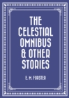 The Celestial Omnibus & Other Stories - eBook