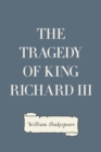 The Tragedy of King Richard III - eBook